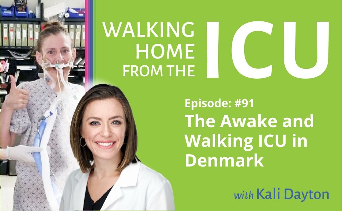 Walking From ICU Episode 91- The Awake and Walking ICU in Denmark