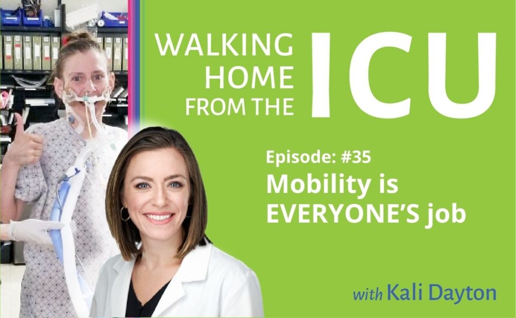 Dayton Walking From ICU Episode 35 Mobility is EVERYONE’S job