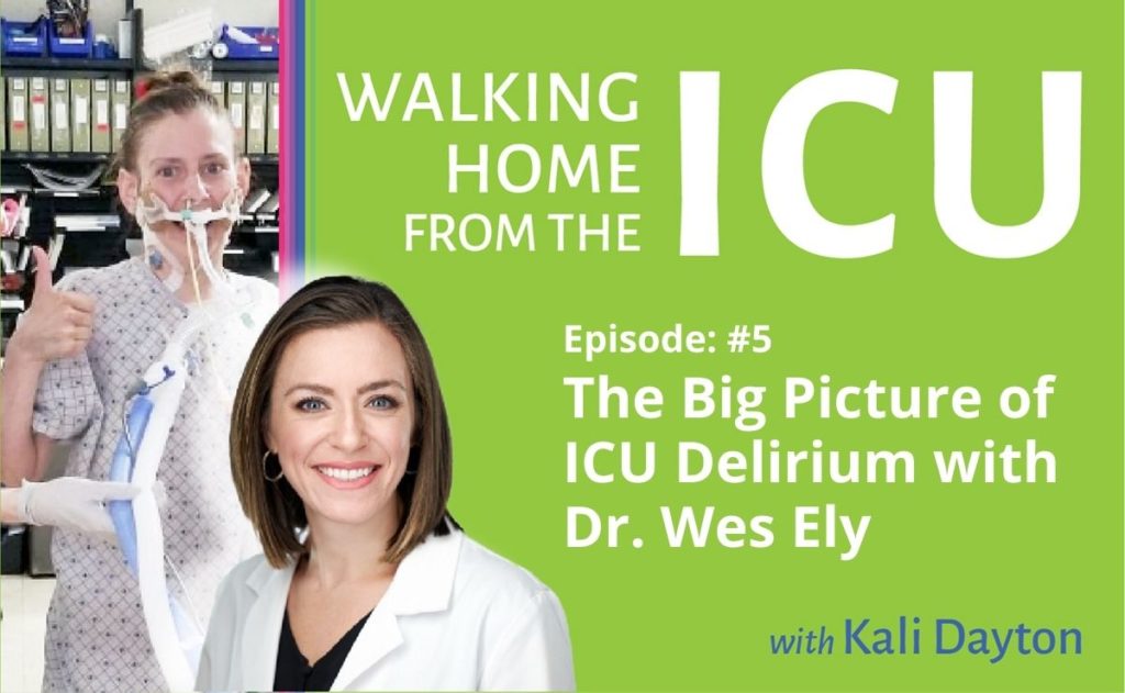 Dayton Walking From ICU Episode 5 The Big Picture of ICU Delirium with Dr. Wes Ely