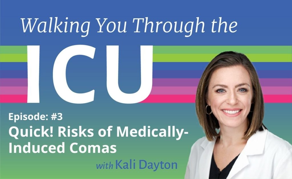 Dayton Walking Through ICU Episode 3 Quick! Risks of Medically-Induced Comas