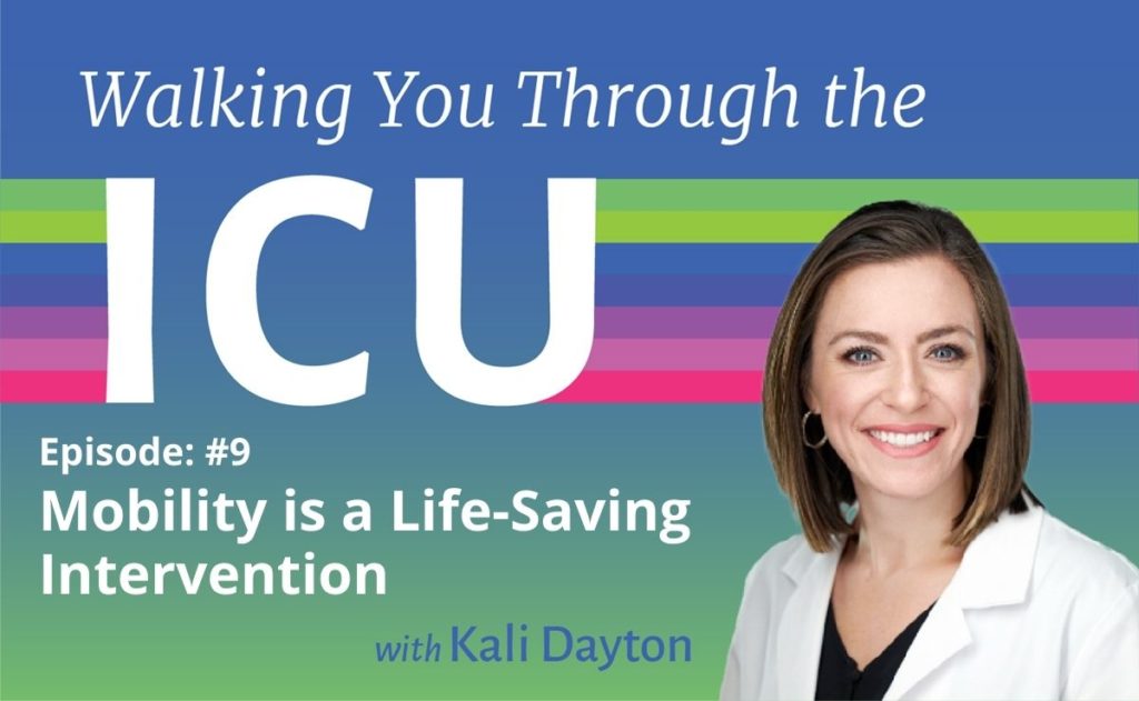 Dayton Walking Through ICU Episode 9 Mobility is a Life-Saving Intervention