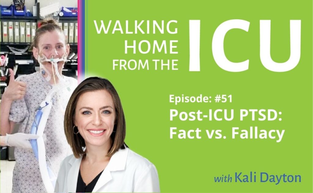 Walking From ICU Episode 51 Post-ICU PTSD- Fact vs. Fallacy