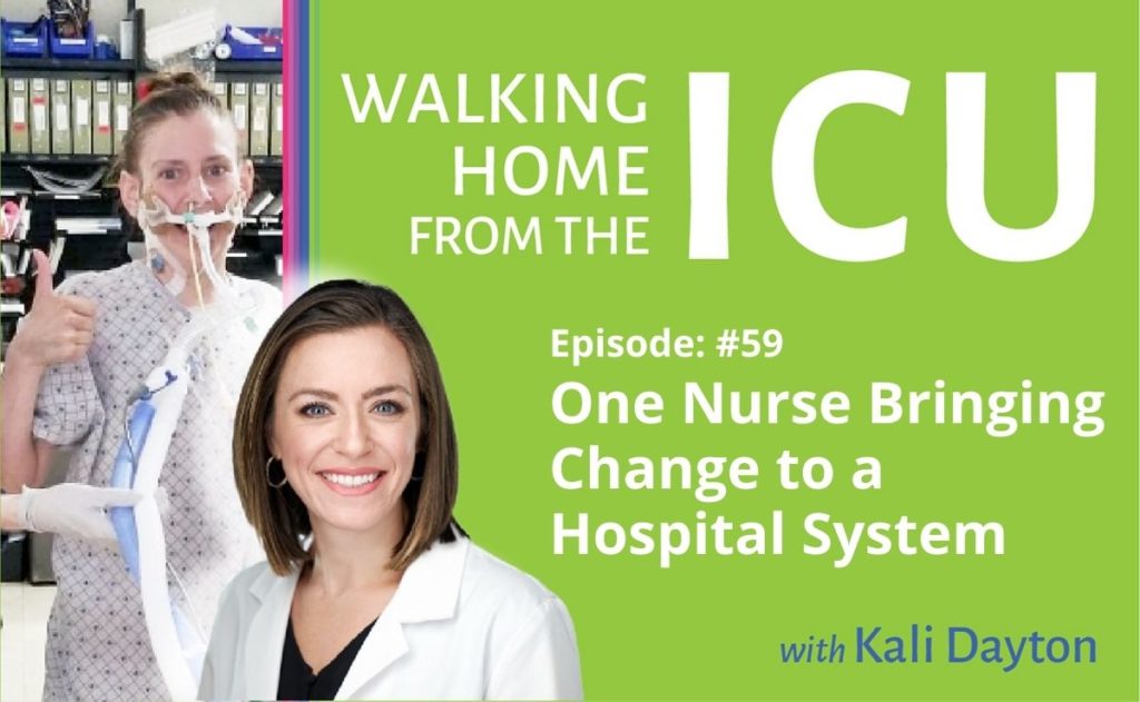 Walking From ICU Episode 59 One Nurse Bringing Change to a Hospital System