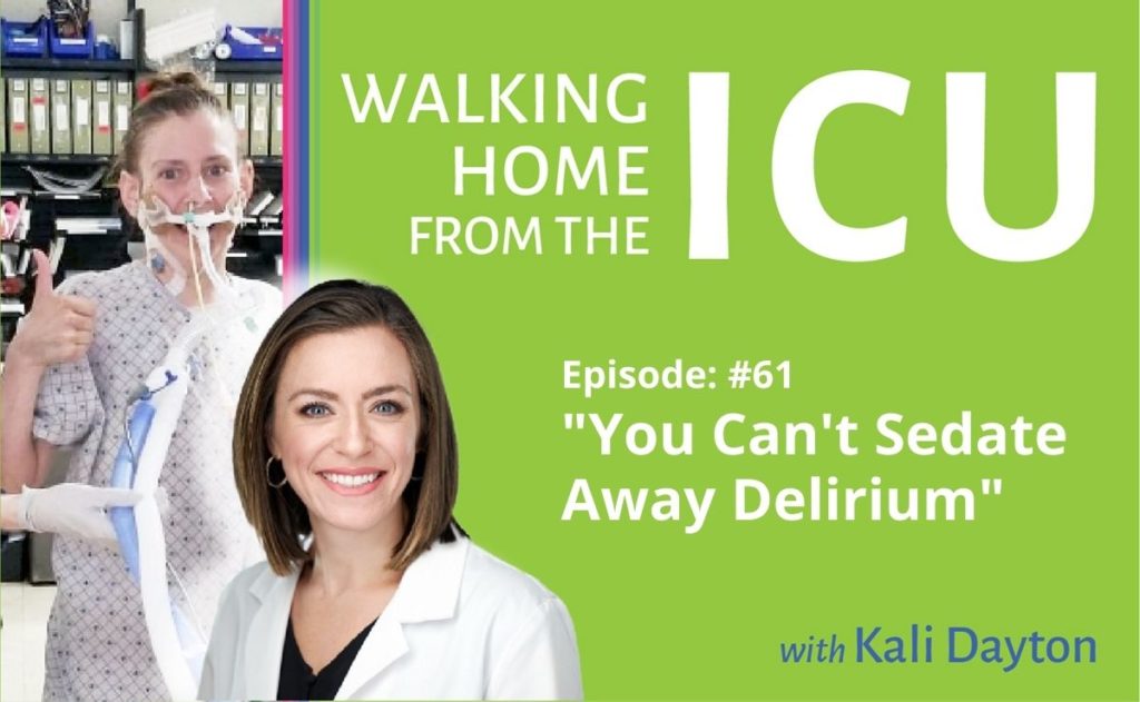 Walking From ICU Episode 61 You Can't Sedate Away Delirium