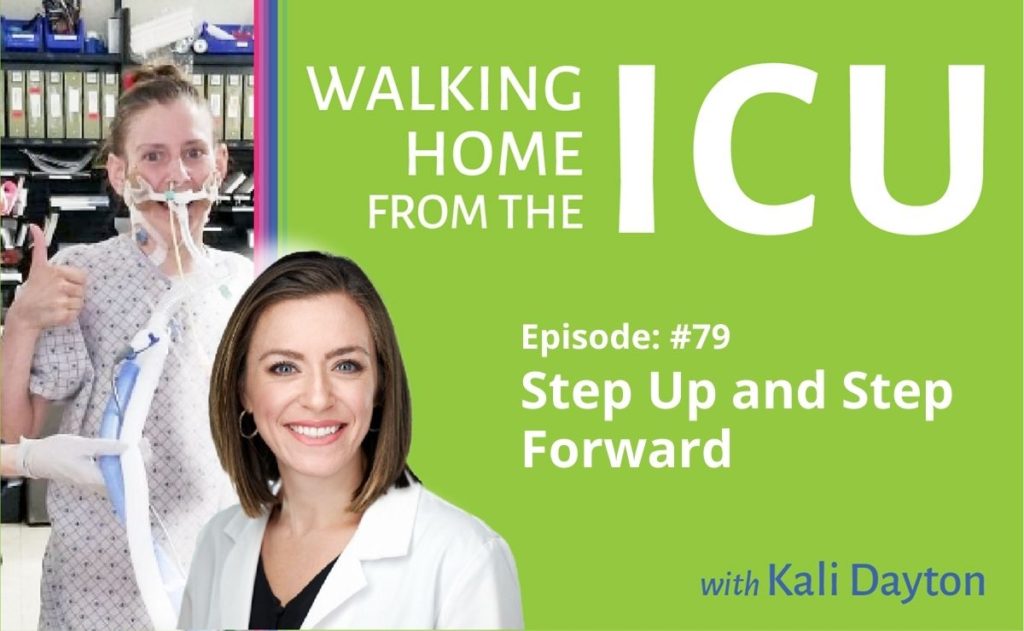 Walking From ICU Episode 79 Step Up and Step Forward