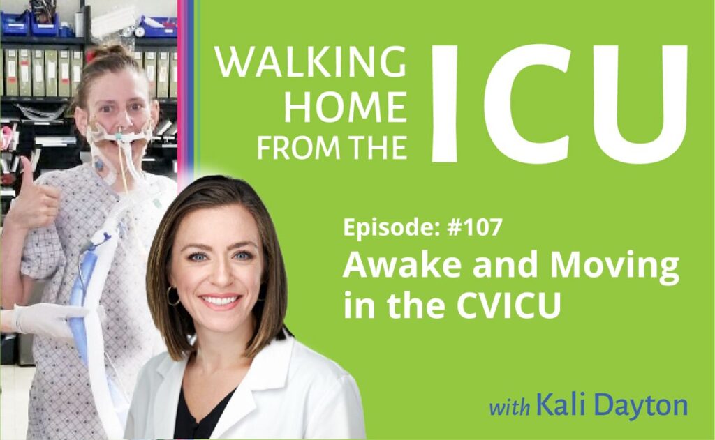 Walking From ICU Episode 107- Awake and Moving in the CVICU