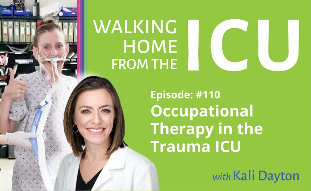 Walking Home From The ICU Episode 110: Occupational Therapy in the Trauma ICU
