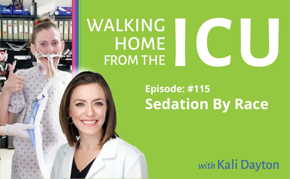 Walking Home From The ICU episode 115 Sedation By Race