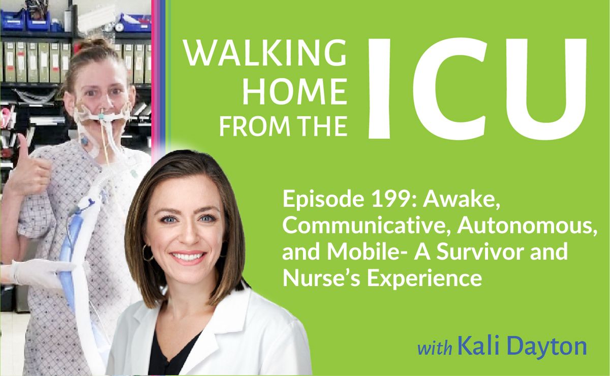 Episode 199 Awake, Communicative, Autonomous, and Mobile- A Survivor and Nurse’s Experience