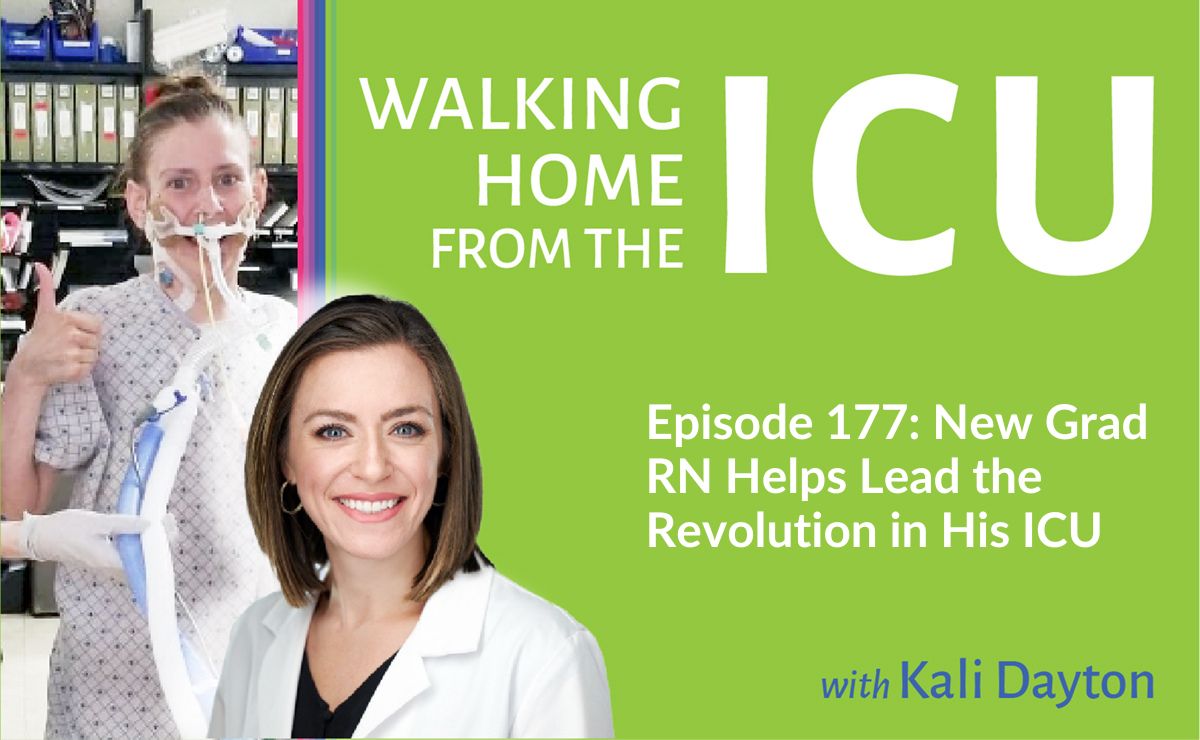 Episode 177: New Grad RN Helps Lead the Revolution in His ICU